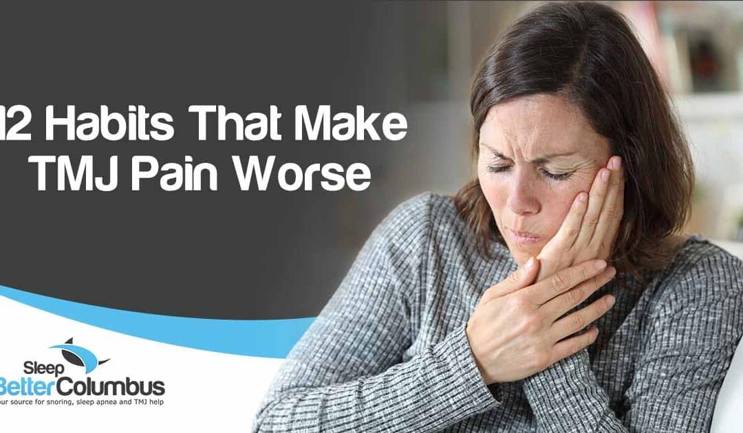 12 Habits That Make TMJ Pain Worse