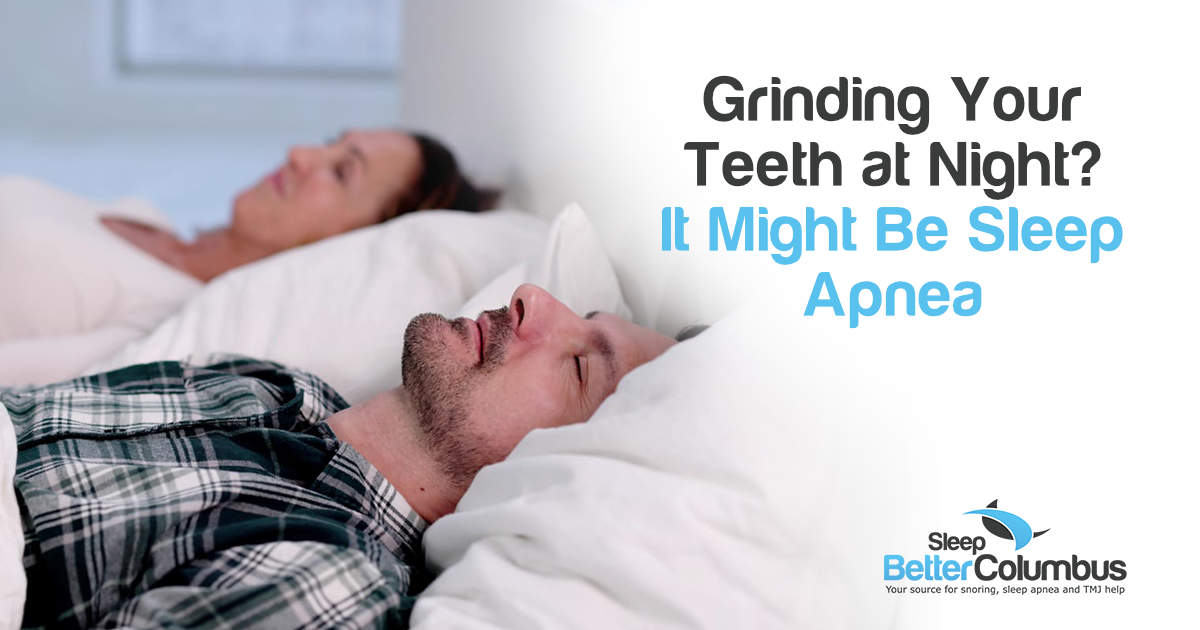 Grinding Your Teeth at Night? It Might Be Sleep Apnea