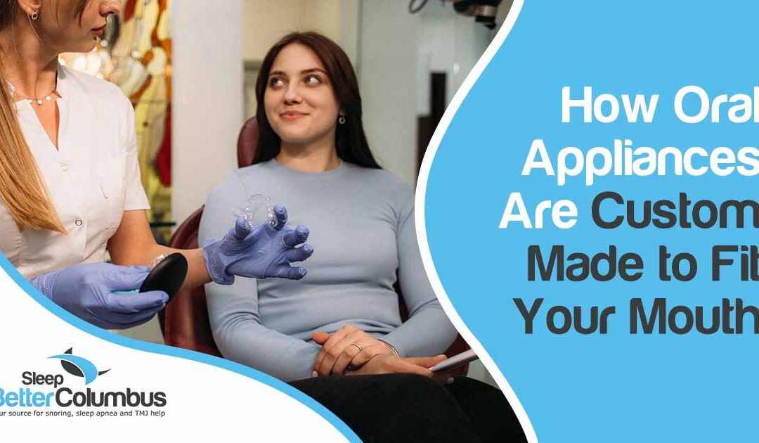 How Oral Appliances Are Custom Made to Fit Your Mouth