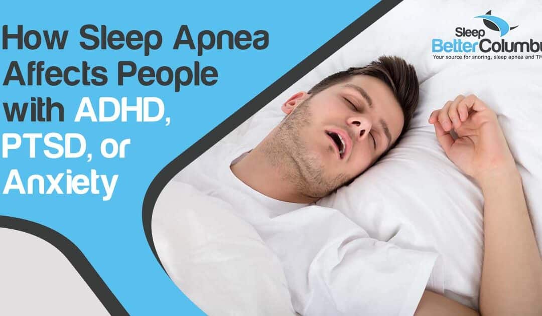 How Sleep Apnea Affects People with ADHD, PTSD, or Anxiety